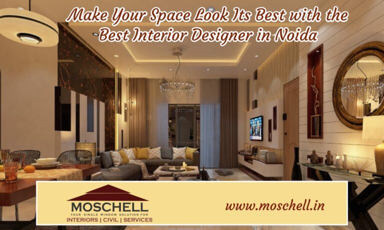 Make Your Space Look Its Best with the Best Interior Designer in Noida