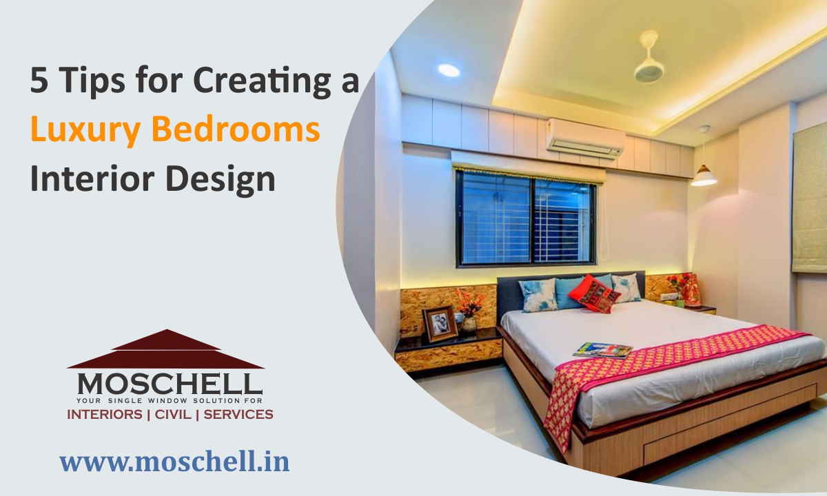5 Tips for Creating a Luxury Bedrooms Interior Design - Moschell ...